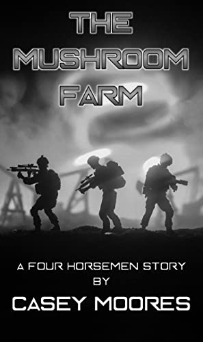 The Mushroom Farm: A Four Horsemen Story Kindle Edition