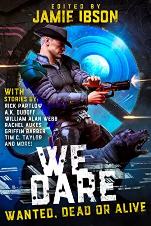 We Dare 4: Wanted, Dead or Alive Kindle Edition