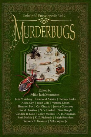 Murderbugs: An Arthropod Anthology (Unhelpful Encyclopedia) Kindle Edition